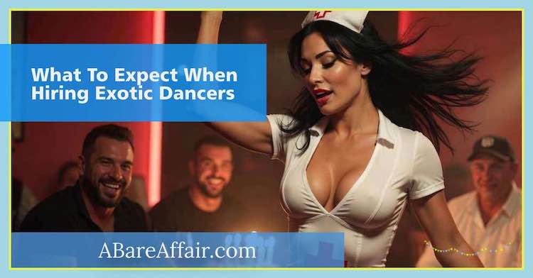 What To Expect When Hiring Exotic Dancers
