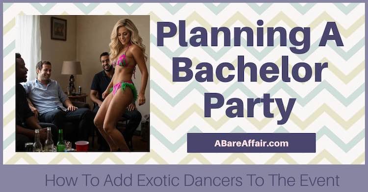 How to plan a bachelor party with exotic dancers